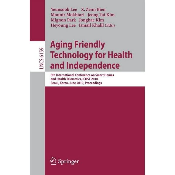 Aging Friendly Technology for Health and Independence: 8th International Conference on Smart Homes and Health Telematics, (Paperback)