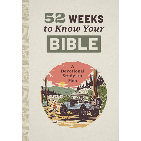 Know Your Bible 52 Weeks to Know Your Bible: A Devotional Study for Men, (Paperback)