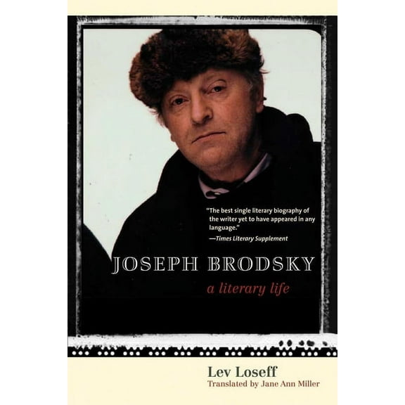 Joseph Brodsky : A Literary Life (Paperback)