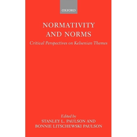 Normativity and Norms: Critical Perspectives on Kelsenian Themes (Hardcover)