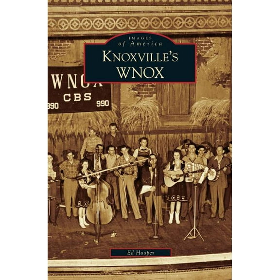 Knoxville's WNOX, (Hardcover)