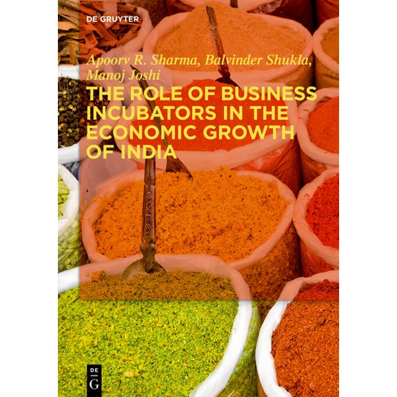 The Role of Business Incubators in the Economic Growth of India, (Hardcover)