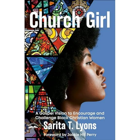 Pre-Owned Church Girl: A Gospel Vision to Encourage and Challenge Black Christian Women (Paperback) 0593601165 9780593601167