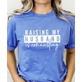 thumbnail image 3 of Raising My Husband is Exhausting Shirt for Women Funny Wife Graphic Tee Heather Blue Shirt Adult Large, 3 of 4