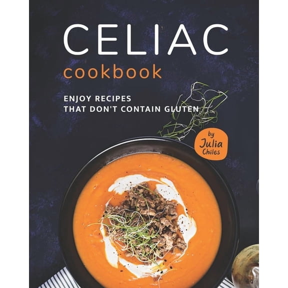 Celiac Cookbook: Enjoy recipes that don't contain gluten, (Paperback)