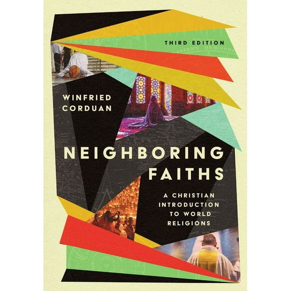 Neighboring Faiths: A Christian Introduction to World Religions, (Hardcover)