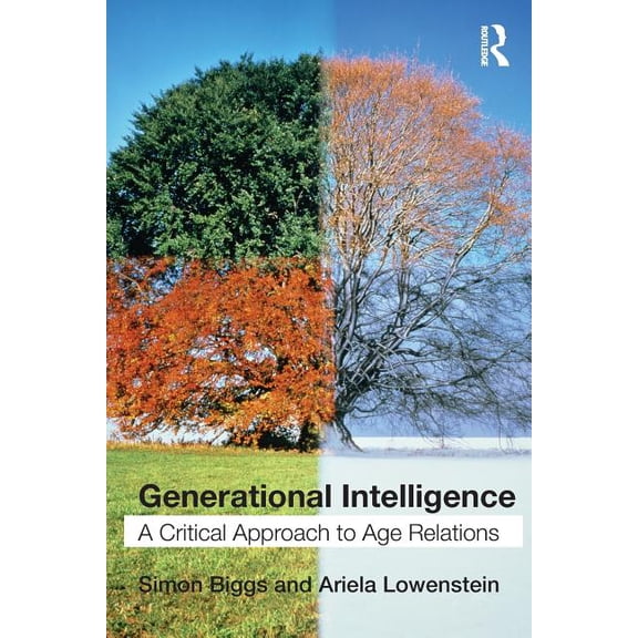 Generational Intelligence: A Critical Approach to Age Relations, (Paperback)