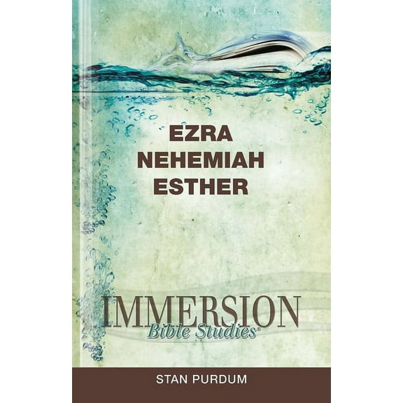 Immersion Bible Studies Immersion Bible Studies: Ezra, Nehemiah, Esther, (Paperback)