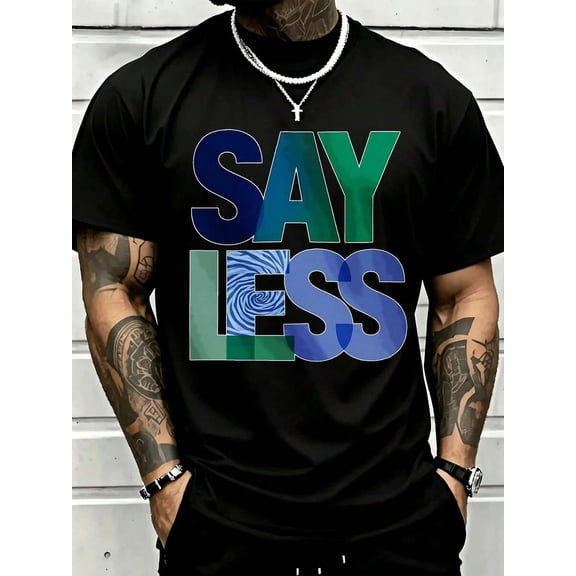 Casual Style, Mens Clothes, Say Less Graphic Tee Design, Everyday Wear,Ropa De Hombre,Gift For Him