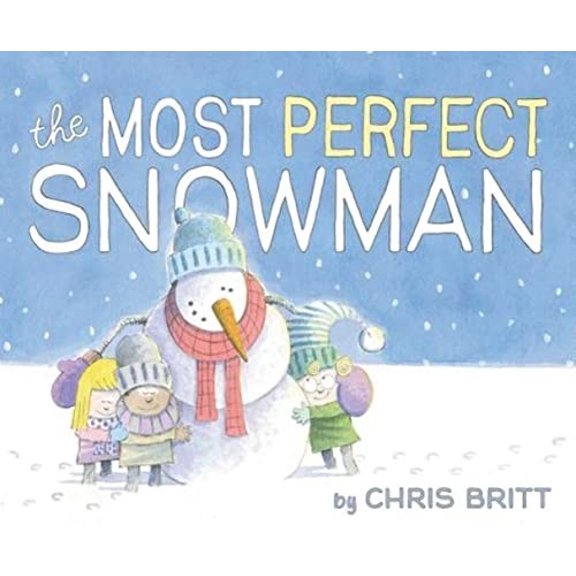 Pre-Owned The Most Perfect Snowman: A Winter and Holiday Book for Kids, (Hardcover)
