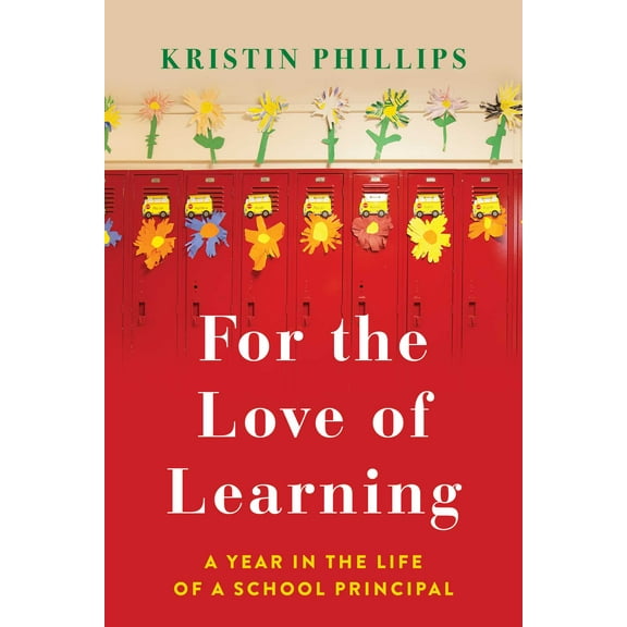 For the Love of Learning : A Year in the Life of a School Principal (Paperback)