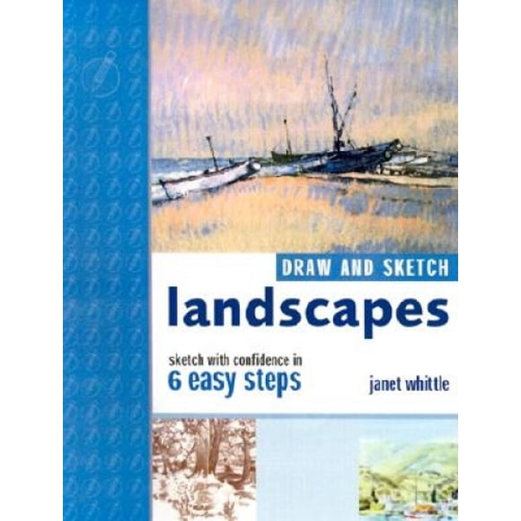 Draw and Sketch Landscapes: Sketch with Confidence in 6 Steps or Less