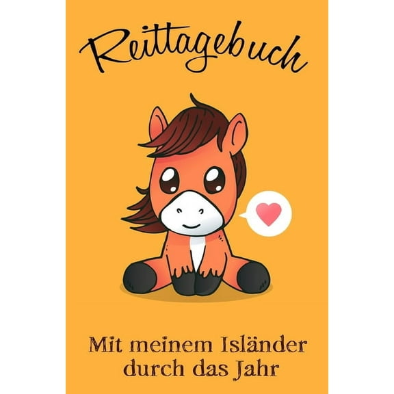 Reittagebuch: Das Reittagebuch zum Eintragen für über 200 Reiteinheiten - Mit meinem Isländer durch das Jahr - Jahreskalender - Geschenkidee Islandpony (Paperback)