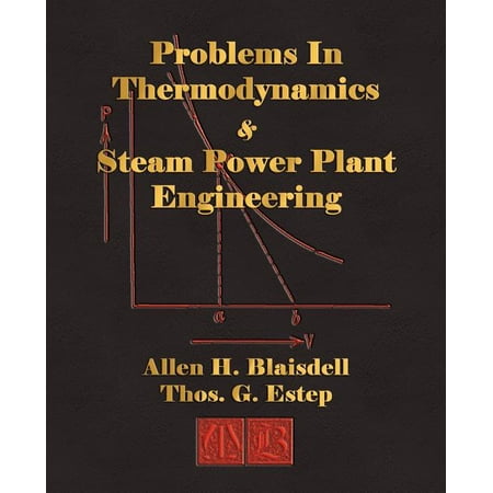 Problems in Thermodynamics and Steam Power Plant Engineering