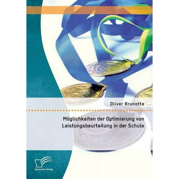 Möglichkeiten der Optimierung von Leistungsbeurteilung in der Schule (Paperback)