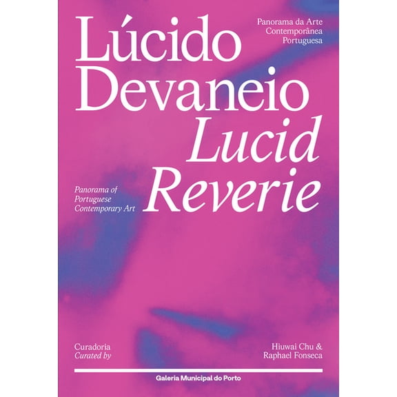 Lucid Reverie: Panorama of Portuguese Contemporary Art, (Hardcover)