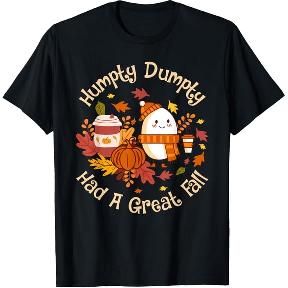 Humpty Dumpty Had A Great Fall Cute Autumn Pun T-Shirt