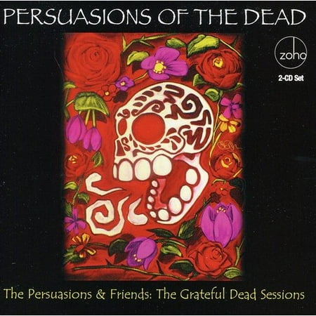 Persuasions Of The Dead: Grateful Dead Sessions