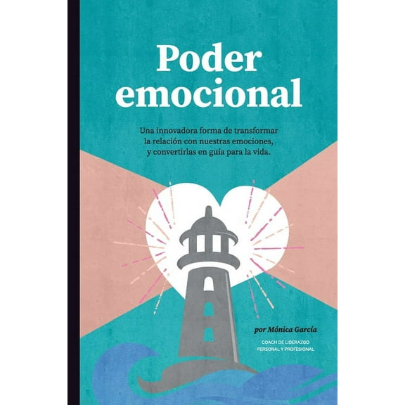 Poder Emocional: Una innovadora forma de transformar la relación con nuestras emociones, y convertirlas en guía para la vida (Paperback)