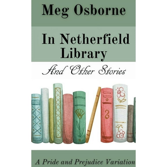 In Netherfield Library and Other Stories, (Paperback)