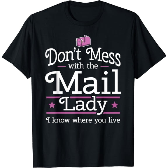 Funny Mailwoman Postal Girl Mailbox I Mail Lady Postwoman T-Shirt