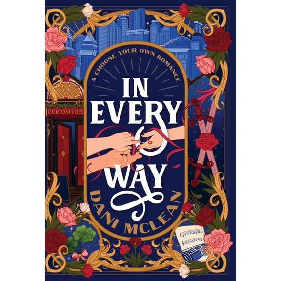 In Every Way: A Choose Your Own Adventure Romance, (Hardcover)