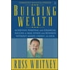 Building Wealth: Achieving Personal and Financial Success in Real Estate and Business Without Money, Credit, or Luck