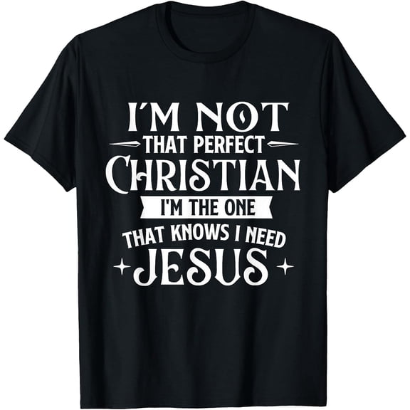 Men's I'm Not That Perfect Christian - Jesus Religious Bible T-Shirt, Comfortable Breathable Soft Tee, Men's 100% Cotton Graphic T-Shirt 180gsm