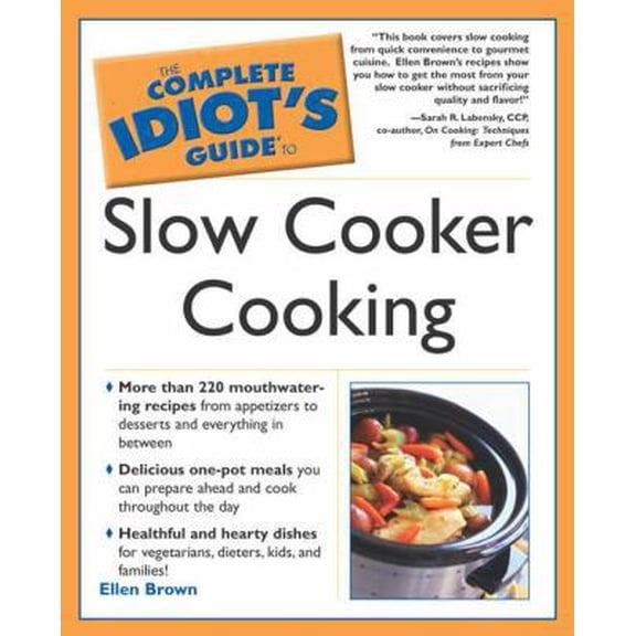Pre-Owned The Complete Idiot's Guide to Slow Cooker Cooking (Paperback) 1592571360 9781592571369