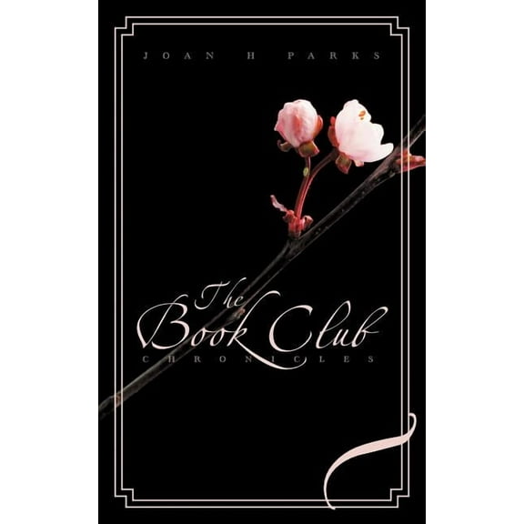 The Book Club Chronicles (Paperback) by Joan H Parks