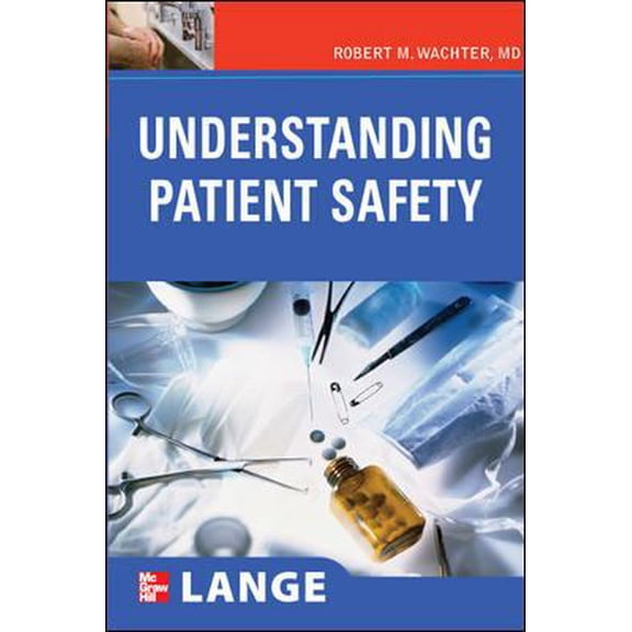 Pre-Owned Understanding Patient Safety (LANGE Clinical Medicine) (Paperback) 0071482776 9780071482776