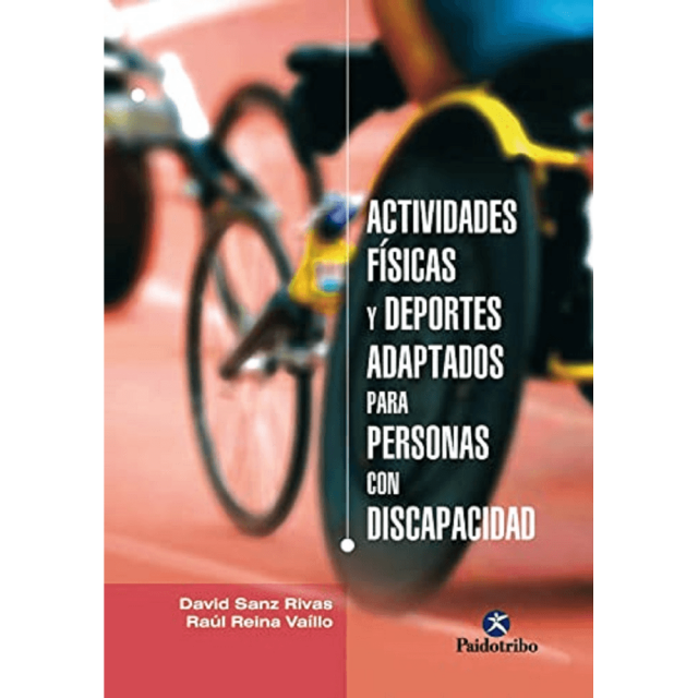 Libro Actividades Fisicas Y Deportes Adaptados Para Personas Con Discapacidad Tapa Blanda, Autor David Sanz Rivas, Editorial Editorial Paidotribo