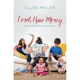 thumbnail image 2 of Lord, Have Mercy: Help and Hope for Moms on Their Last Nerve (Paperback), 2 of 2