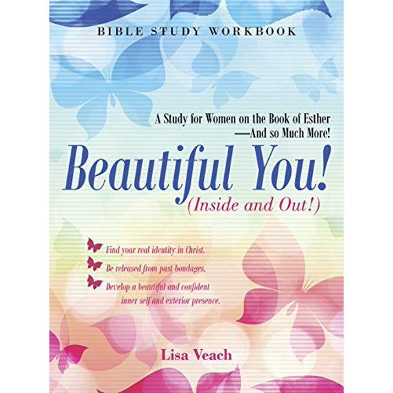 Pre-Owned Beautiful You! (Inside and Out!): A Study for Women on the Book of Esther-And so Much More! Bible Workbook (Paperback) 1973628627 9781973628620