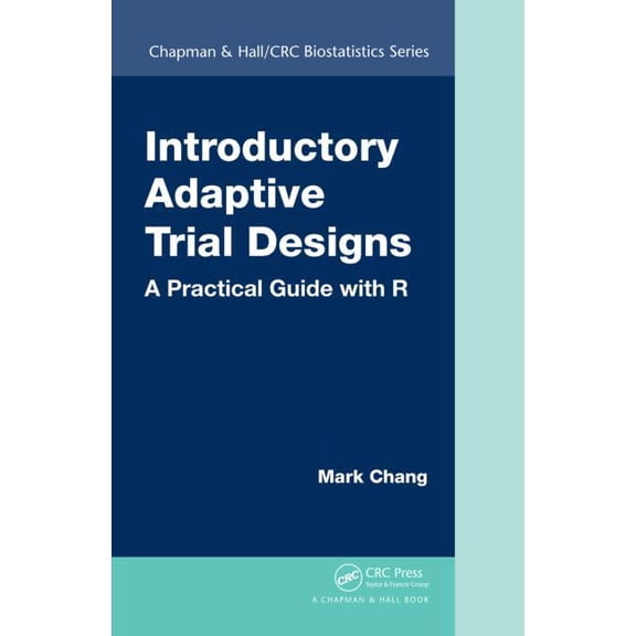 Introductory Adaptive Trial Designs: A Practical Guide with R, (Hardcover)