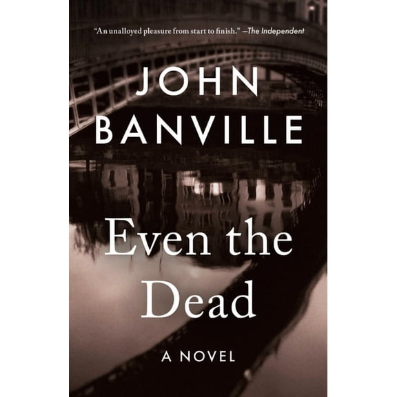 Quirke Even the Dead, Book 7, (Paperback)