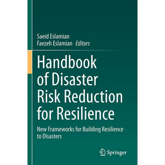 Handbook of Disaster Risk Reduction for Resilience: New Frameworks for Building Resilience to Disasters, (Paperback)