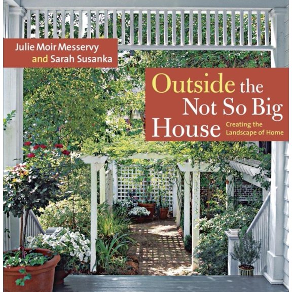 Outside the Not So Big House : Creating the Landscape of Home (Paperback)
