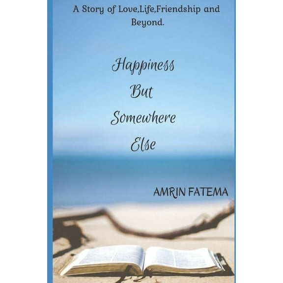 Happiness, But somewhere Else