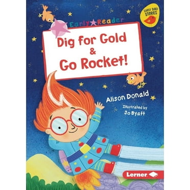 Early Bird Readers -- Pink (Early Bird Stories (Tm)): Dig for Gold & Go Rocket! (Paperback)