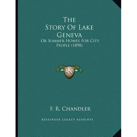 The Story of Lake Geneva : Or Summer Homes for City People (Best Cities For Black People)
