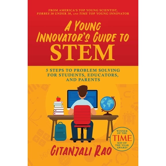 Pre-Owned A Young Innovator's Guide to Stem: 5 Steps to Problem Solving for Students, Educators, and Parents (Paperback) 1642938009 9781642938005