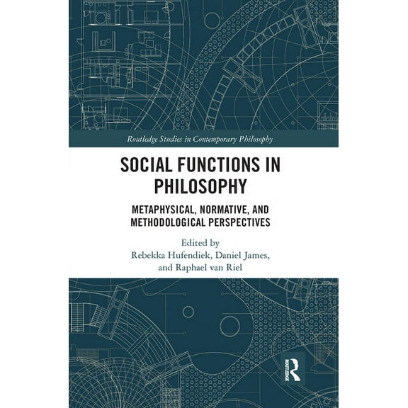 Routledge Studies in Contemporary Philos Social Functions in Philosophy: Metaphysical, Normative, and Methodological Perspectives, (Paperback)
