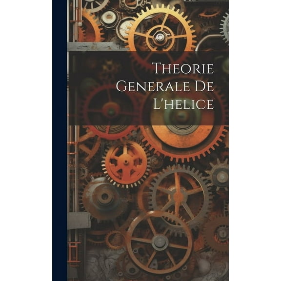 Theorie Generale De L'helice (Hardcover)