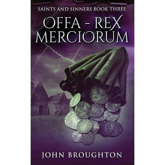 Saints and Sinners: Offa - Rex Merciorum (Hardcover)(Large Print)