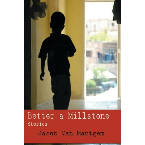Better a Millstone: Stories (Paperback)