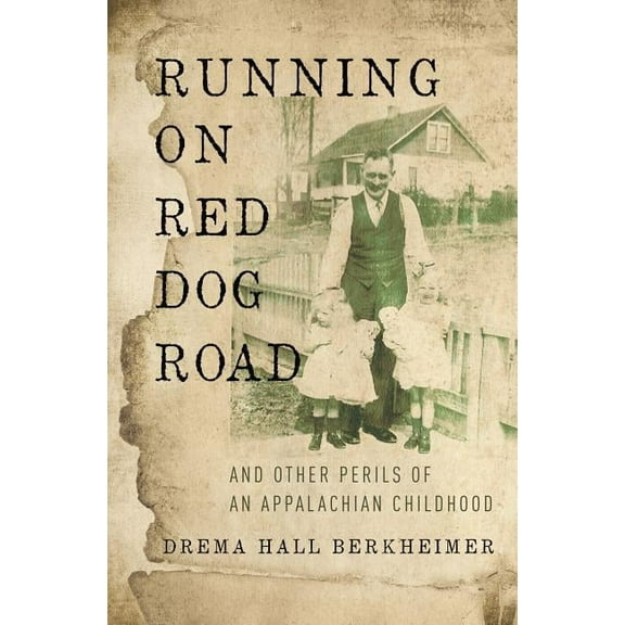 Running on Red Dog Road: And Other Perils of an Appalachian Childhood, (Paperback)