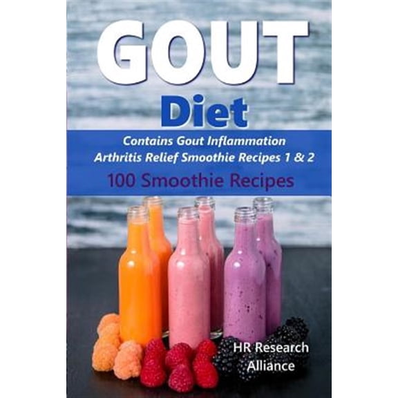 Pre-Owned Gout Diet - Contains Gout Inflammation Arthritis Relief Smoothie Recipes 1 & 2: 100 Smoothie Recipes (Paperback) by Hr Research Alliance