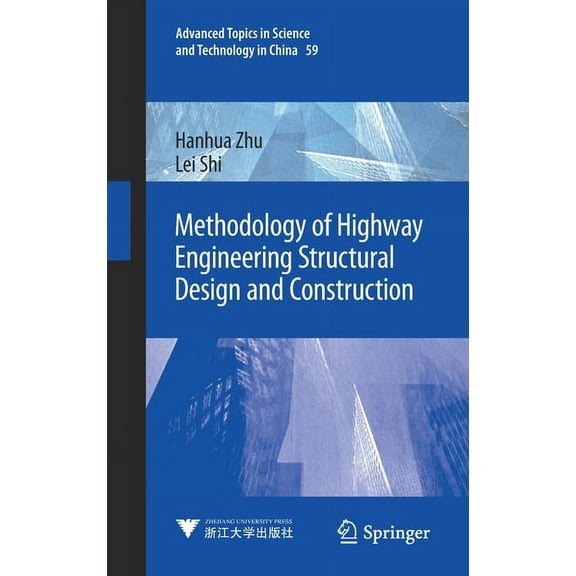 Advanced Topics in Science and Technolog Methodology of Highway Engineering Structural Design and Construction, Book 59, (Hardcover)
