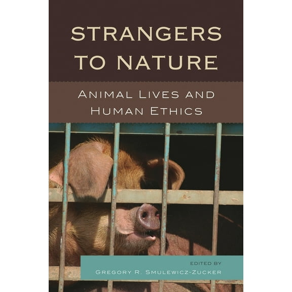 Logos: Perspectives on Modern Society an Strangers to Nature: Animal Lives and Human Ethics, (Paperback)